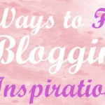 5 Tips When You are Needing Inspiration for Your Blog Featured Image