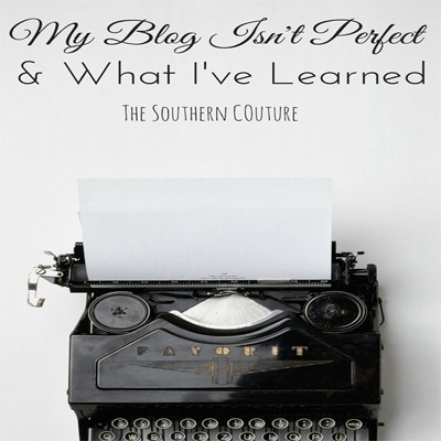 My Blog Isn't Perfect And What I've Learned