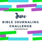 June Bible Journaling Challenge Plus FREE Printable