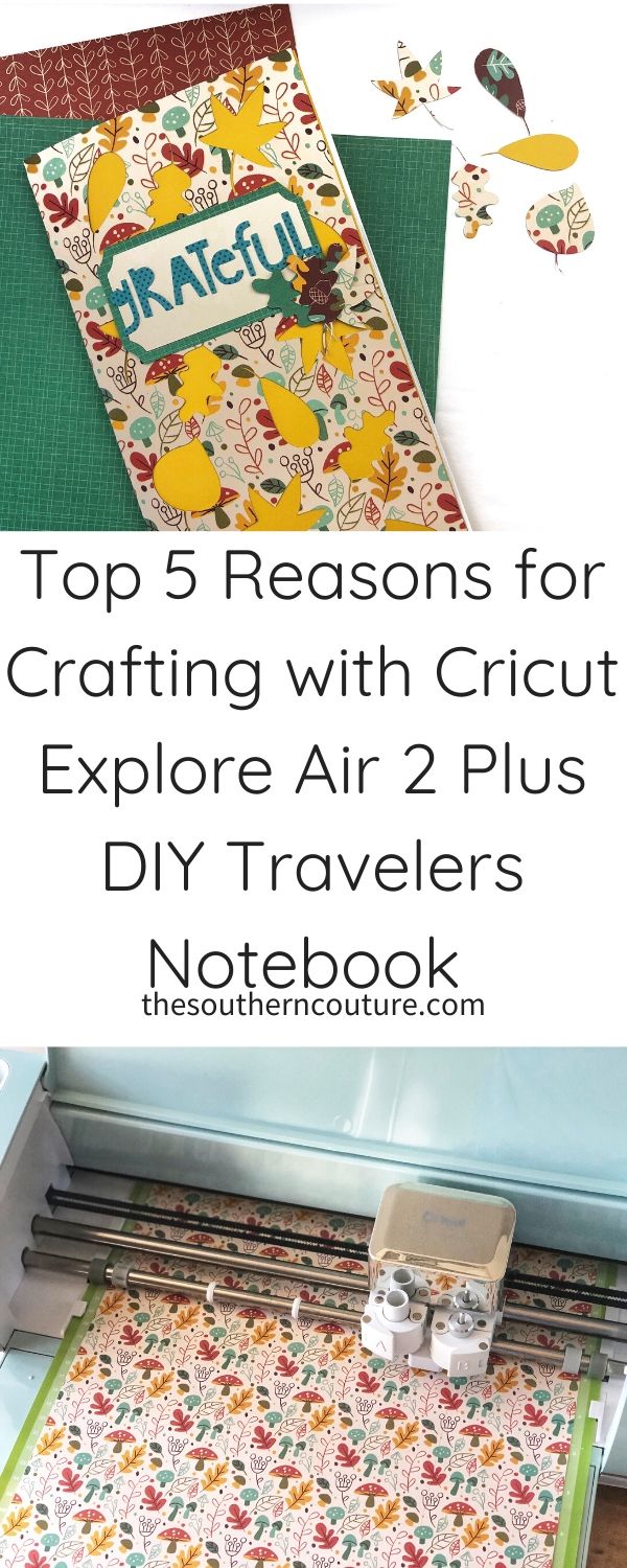 Check out my top 5 reasons for crafting with Cricut Explore Air 2 plus DIY travelers notebook tutorial using patterned cardstock. The Cricut Explore Air 2 makes my creativity come to life. 