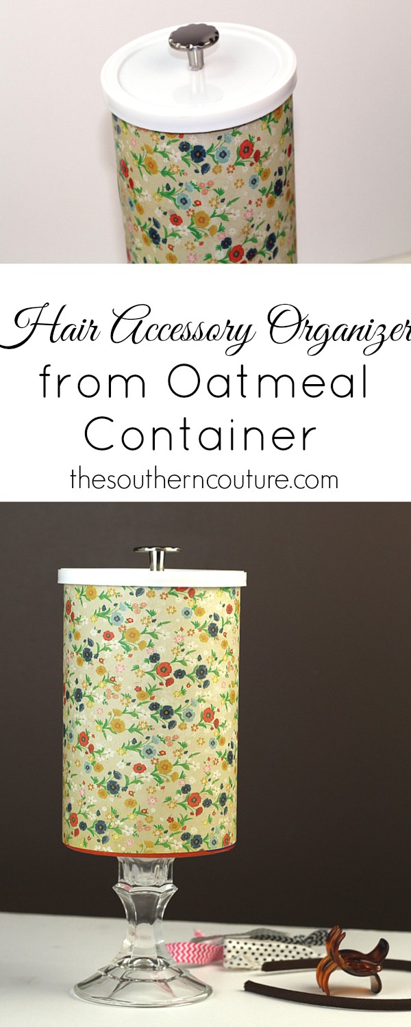 Upcycled Hair Accessory Organizer from Oats Container - Southern Couture