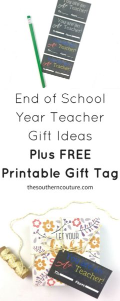 End of School Year Teacher Gift Ideas Plus FREE Printable Gift Tag ...