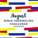 August Bible Journaling Challenge Plus Free Printable